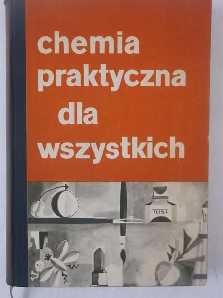 Praca zbiorowa - Chemia praktyczna dla wszystkich