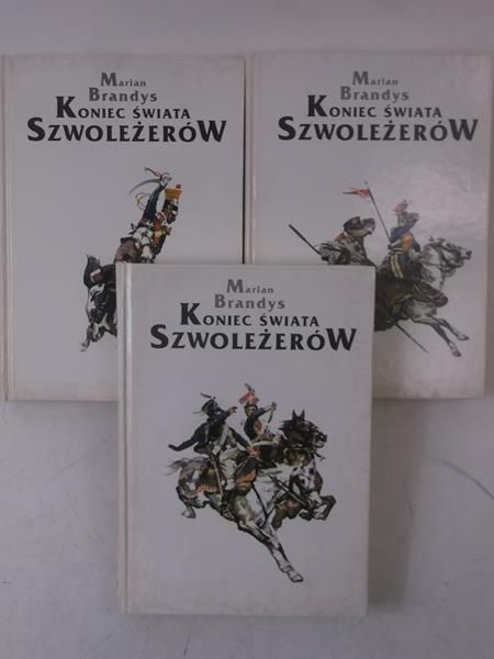 Brandys Marian - Koniec świata Szwoleżerów, Tomy I-III
