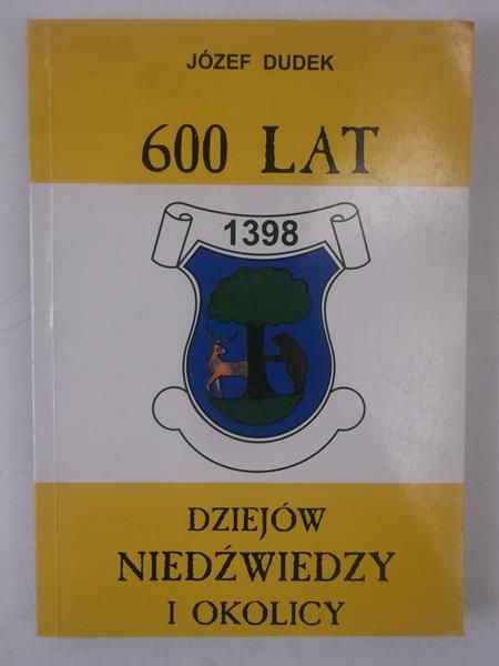 600 lat dziejów Niedźwiedzy i okolicy