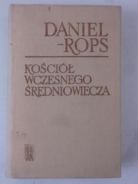 Daniel-Rops Henri - Kościół wczesnego średniowiecza