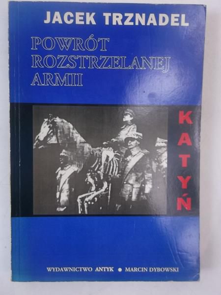 Powrót rozstrzelanej armii. Katyń