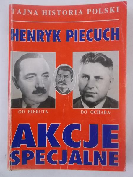 Akcje specjalne. Od Bieruta do Ochaba