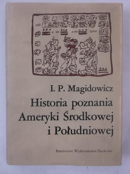 Magidowicz I.P. - Historia poznania Ameryki Środkowej i Południowej