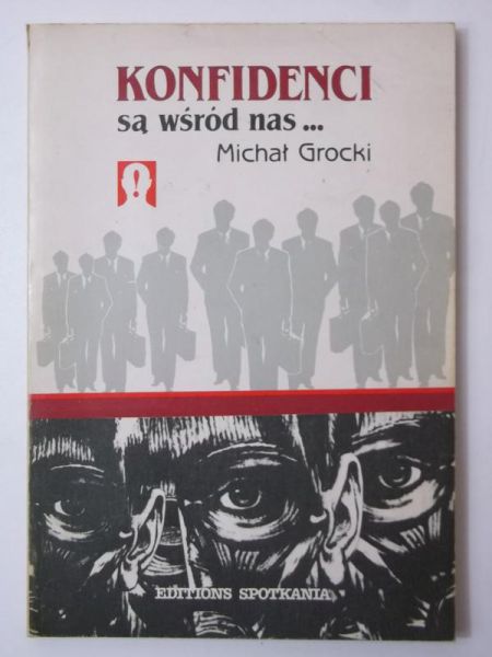 Grocki Michał - Konfidenci są wśród nas...