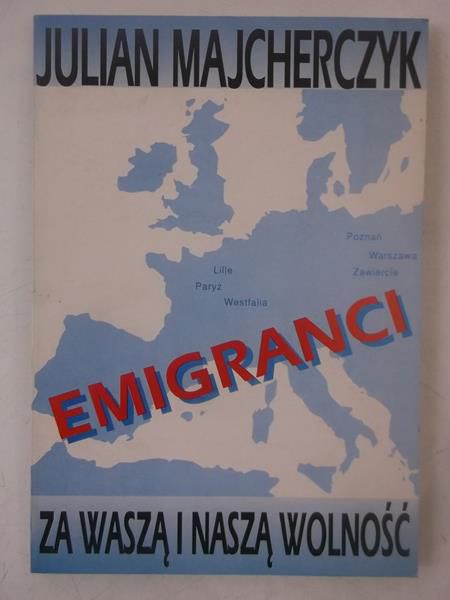 Majcherczyk Julian - Za waszą i naszą wolność