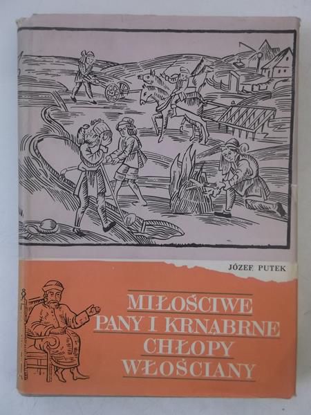 Miłościwe pany i krnąbrne chłopy włościany