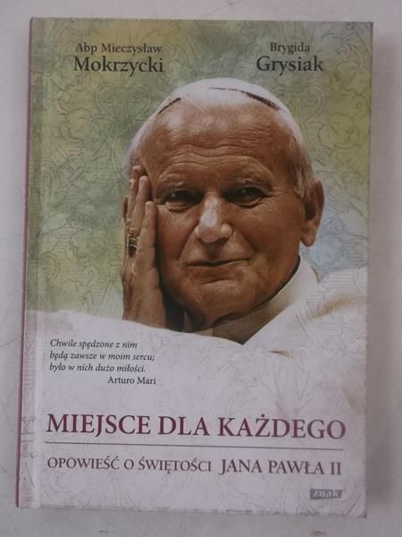 Miejsce dla każdego. Opowieść o świętości Jana Pawła II
