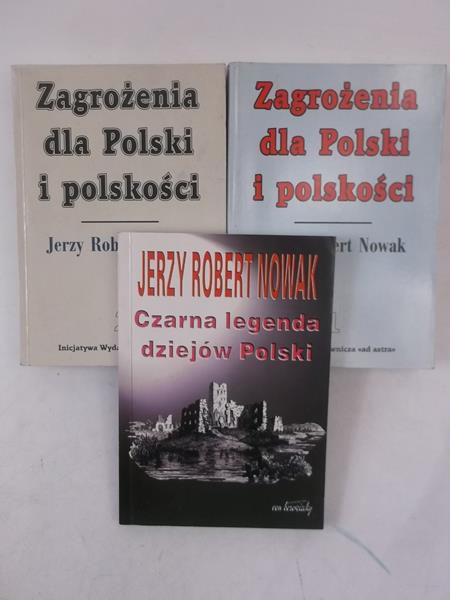 Nowak Jerzy Robert - Zagrożenia dla Polski i polskości, tom I-II/ Czarna legenda dziejów Polski