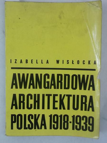 Awangardowa architektura Polska 1918-1939