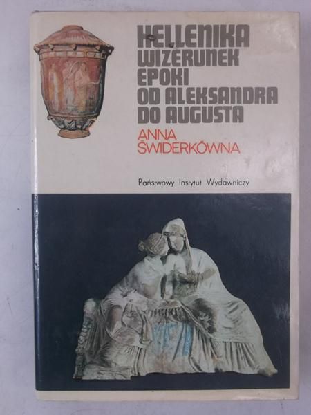Hellenika. Wizerunek epoki od Aleksandra do Augusta