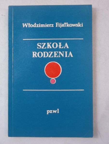 Fijałkowski Włodzimierz - Szkoła rodzenia