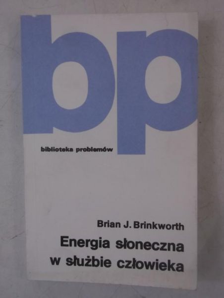 Brinkworth Brian J. - Energia słoneczna w służbie człowieka