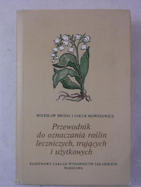 Przewodnik do oznaczania roślin leczniczych, trujących i użytkowych