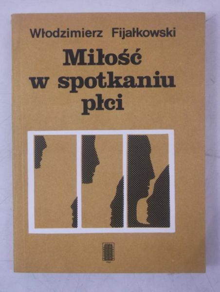 Fijałkowski Włodzimierz - Miłość w spotkaniu płci