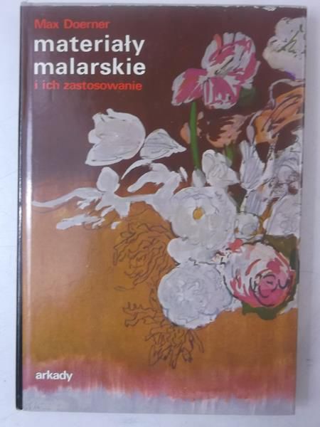 Doerner Max - Materiały malarskie i ich zastosowanie