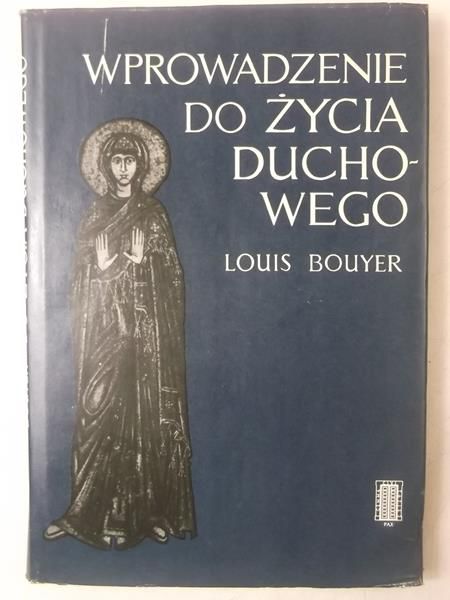 Bouyer Louis - Wprowadzenie do życia duchowego