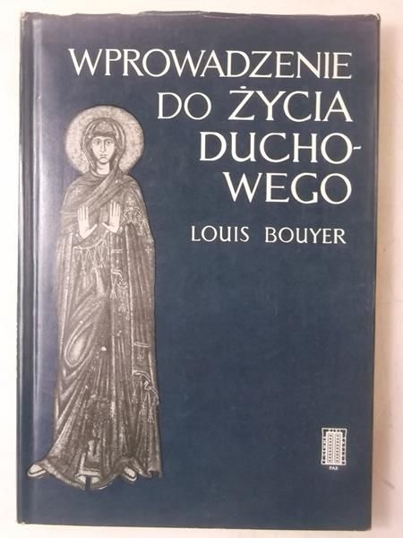 Bouer Louis - Wprowadzenie do życia duchowego