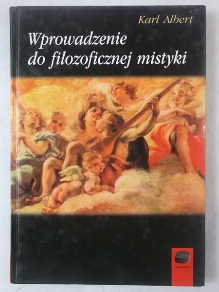 Albert Karl - Wprowadzenie do filozoficznej mistyki