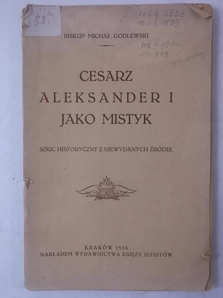 Godlewski Michał - Cesarz Aleksander I jako mistyk, 1926 r.