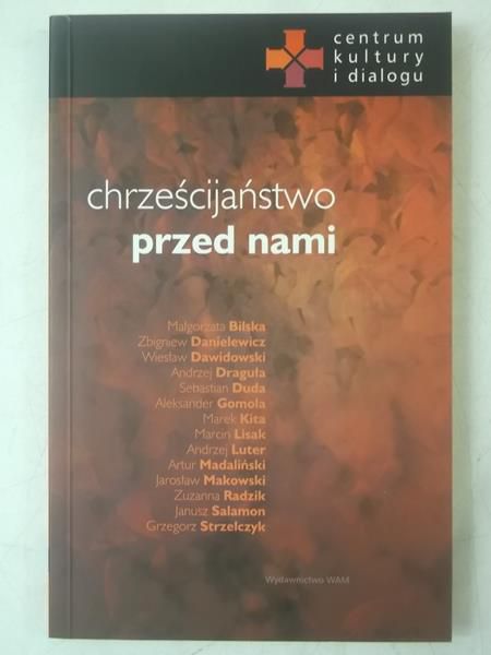 Bilska Małgorzata - Chrześcijaństwo przed nami