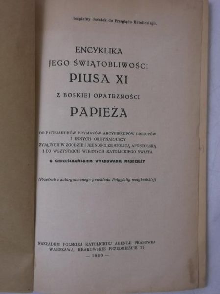 Encyklika Jego Świątobliwości Piusa XI o chrześcijańskiem wychowaniuy młodzieży, 1930r.