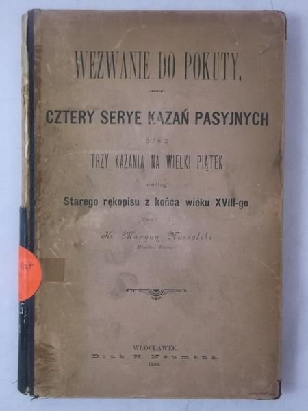 Cztery serye kazań pasyjnych oraz trzy kazania na wielki piątek, 1902 r.