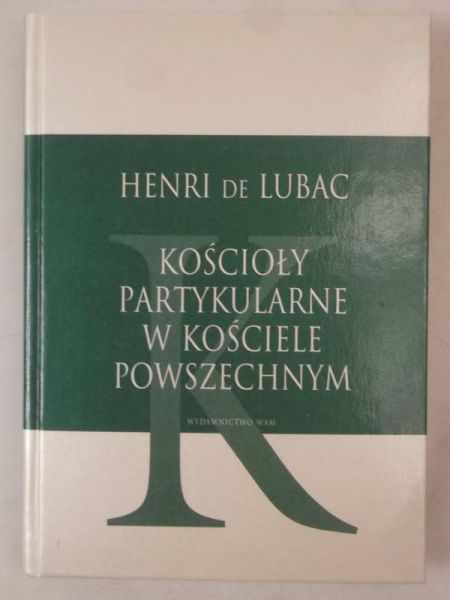 Lubac de Henri - Kościoły partykularne w kościele powszechnym