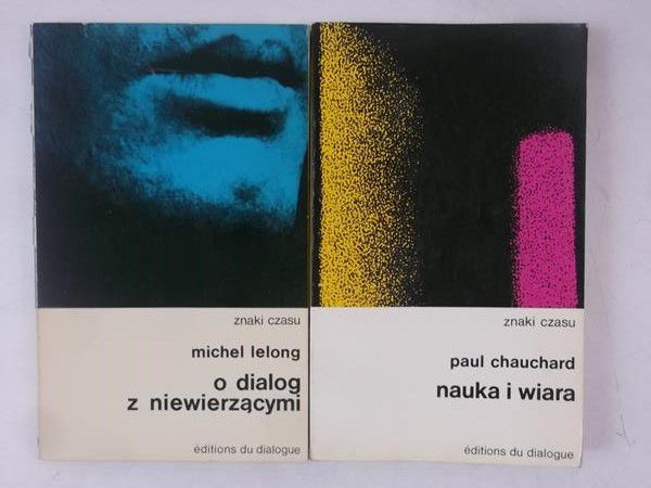 Chauchard P. / Lelong M. - Nauka i wiara / O dialog z niewierzącymi