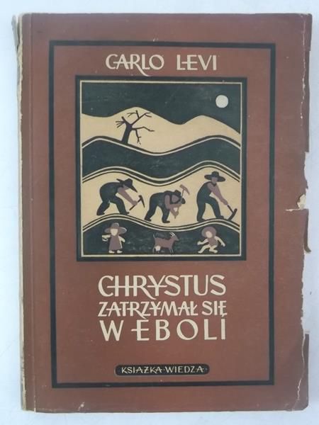 Levi Carlo - Chrystus zatrzymał się w Eboli, 1949 r.