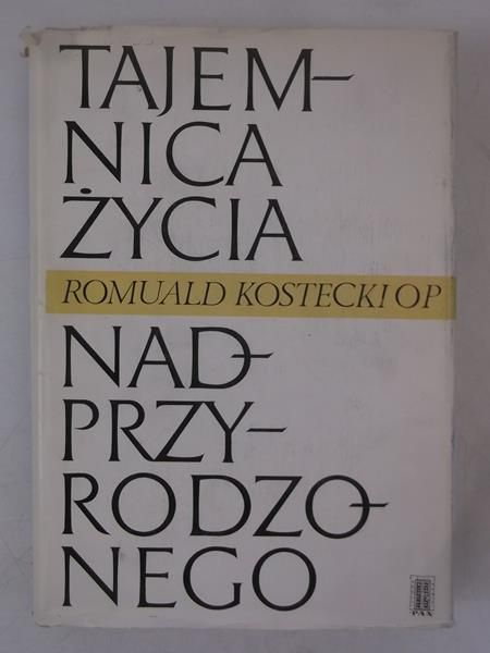 Kostecki Romuald - Tajemnica życia nadprzyrodzonego