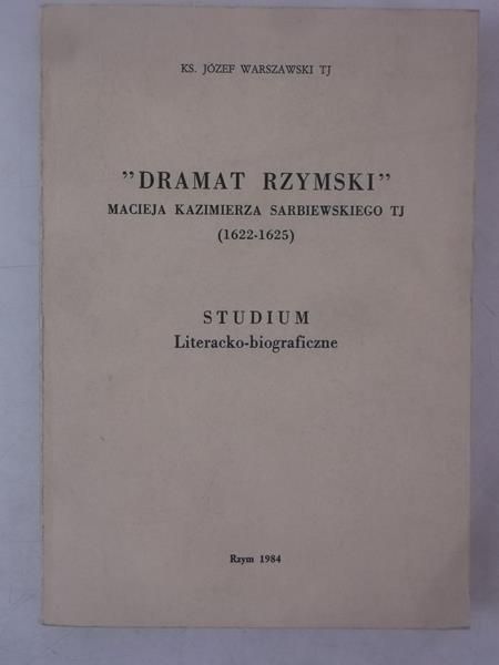 Dramat Rzymski Macieja Kazimierza Sarbiewskiego