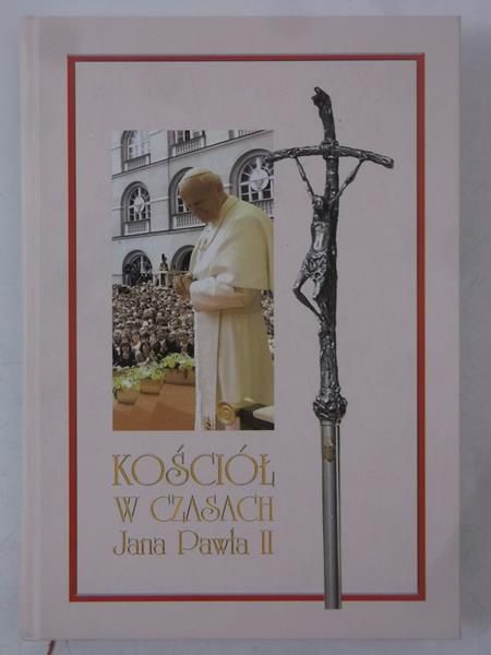 Kościół w czasach Jana Pawła II