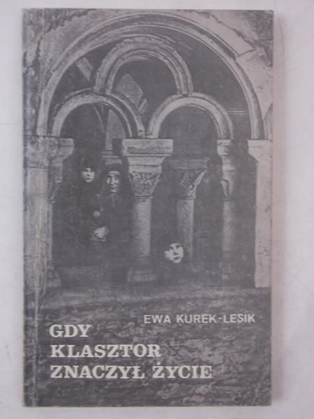 Gdy klasztor znaczył życie