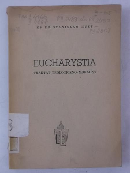 Eucharystia. Traktat teologiczno-moralny