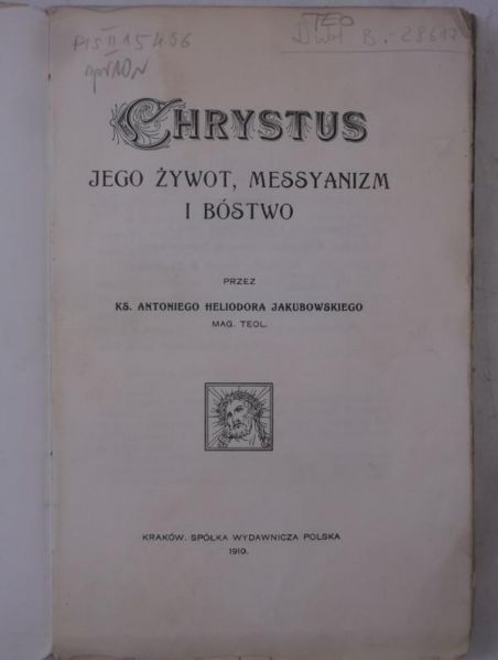 Chrystus-jego żywot, messyanizm i bóstwo, 1910 r.