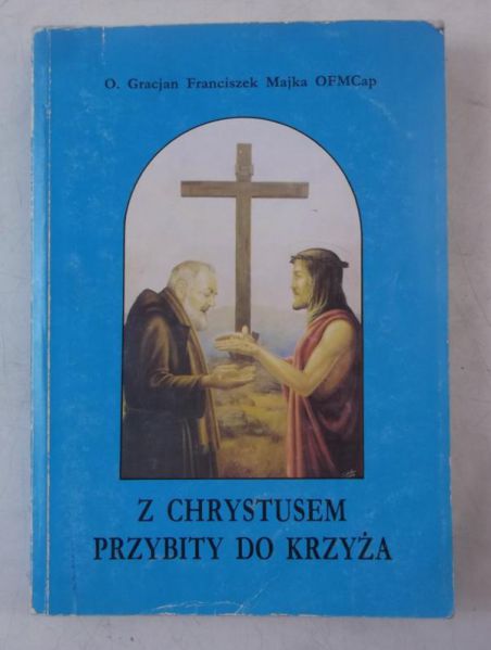 Z Chrystusem przybity do krzyża, cz. 1