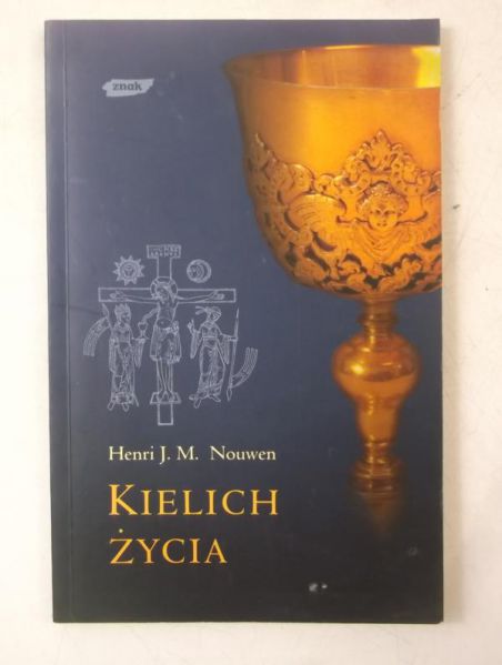 Nouwen Henri J.M. - Kielich życia