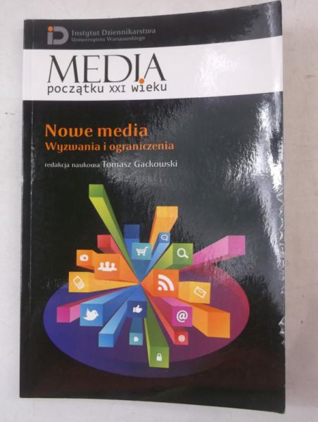 Gackowski Tomasz (red.) - Nowe media. Wyzwania i ograniczenia