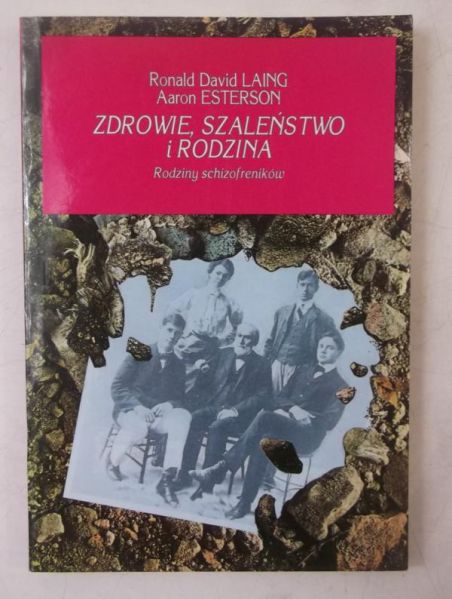 Laing Ronald - Zdrowie, szaleństwo i rodzina. Rodziny schizofreników