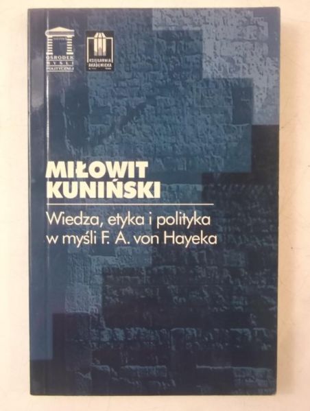 Wiedza, etyka i polityka w myśli F.A. von Hayeka
