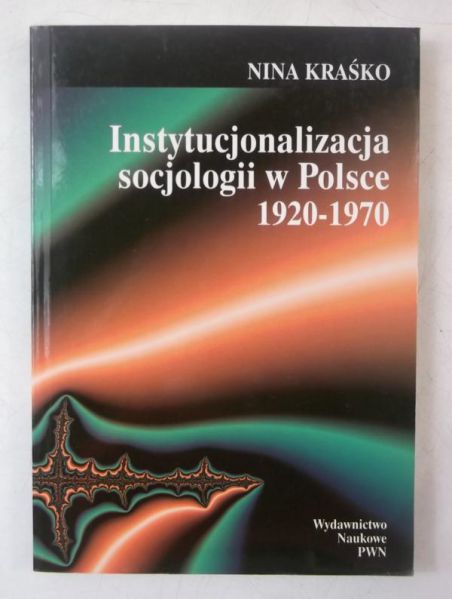 Instytucjonalizacja socjologii w Polsce 1920-1970