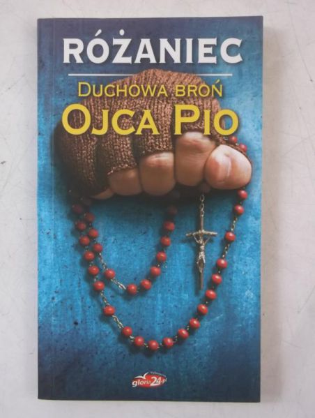 Różaniec. Duchowa broń Ojca Pio
