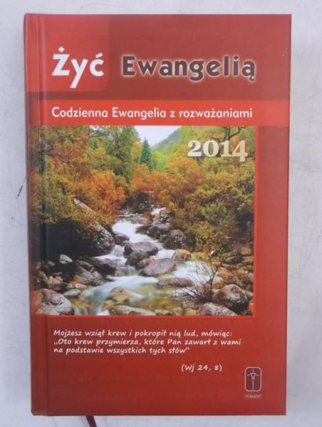 Żyć Ewangelią. Codzienna Ewangelia z rozważaniami 2014