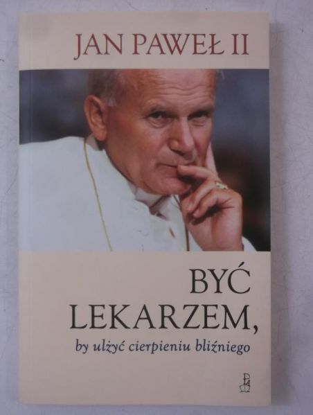 Jan Paweł II - Być lekarzem, by ulżyć cierpieniu bliźniego