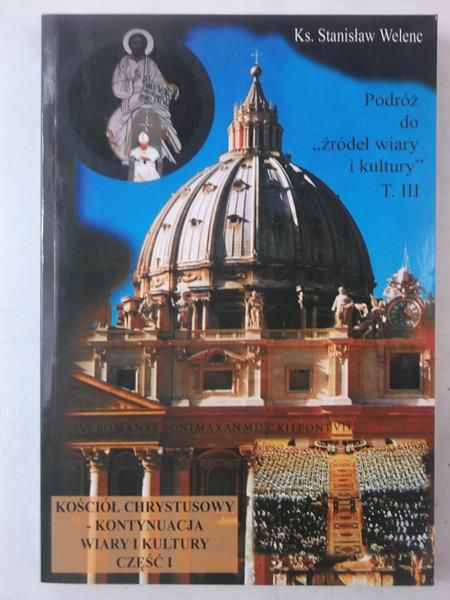 Podróż do źródeł wiary i kultury, Tom III,Część I