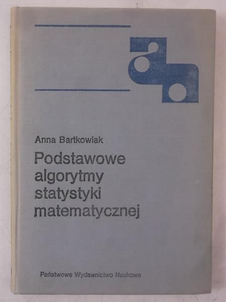 Bartkowiak Anna - Podstawowe algorytmy statystyki matematycznej