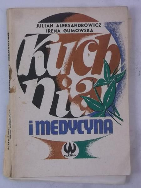 Aleksandrowicz J., Gumowska I. - Kuchnia i medycyna