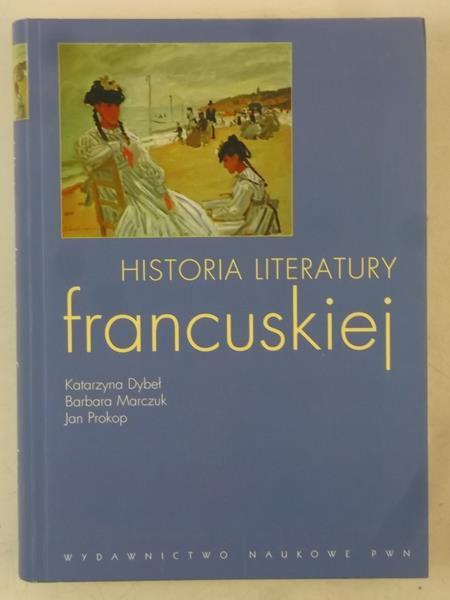 Dybeł K., Marczuk B.- Historia literatury francuskiej