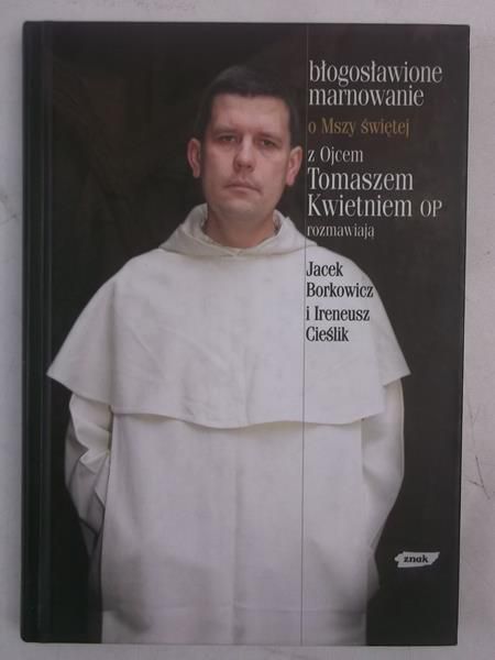 O mszy świętej z Ojcem Tomaszem Kwietniem OP