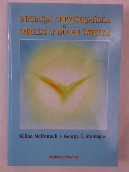 Inicjacja Chrześcijańska a chrzest w duchu  świętym
